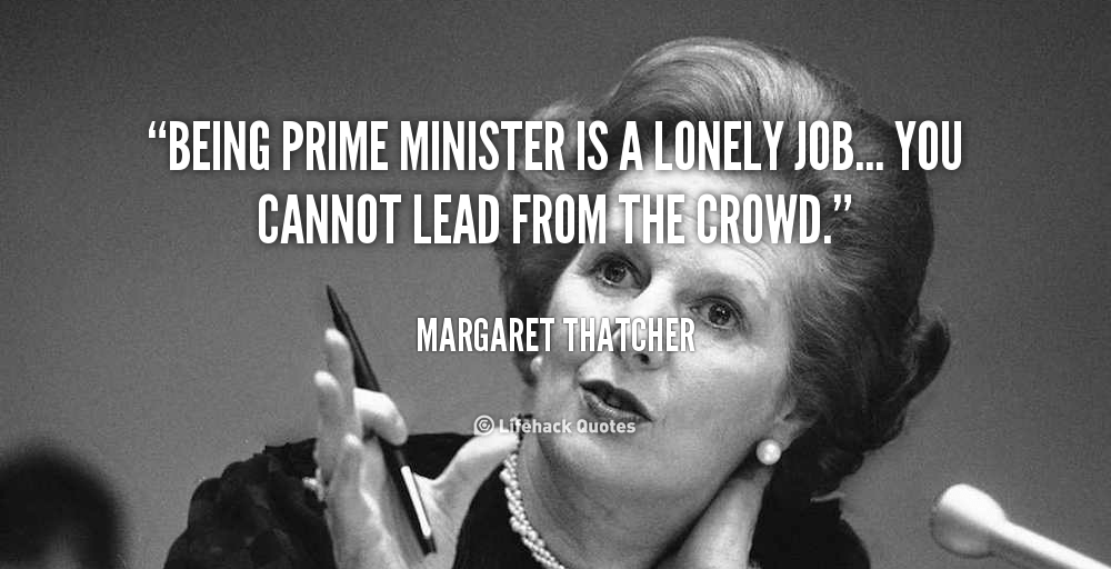 quote-margaret-thatcher-being-prime-minister-is-a-lonely-job-104746